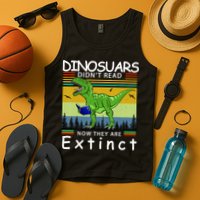Dinosaurs Didn't Read Now They Are Extinct Funny Tank Top