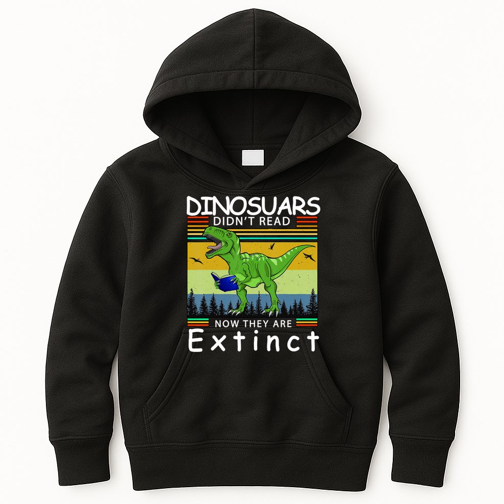 Dinosaurs Didn't Read Now They Are Extinct Funny Kids Hoodie