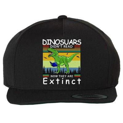 Dinosaurs Didn't Read Now They Are Extinct Funny Wool Snapback Cap