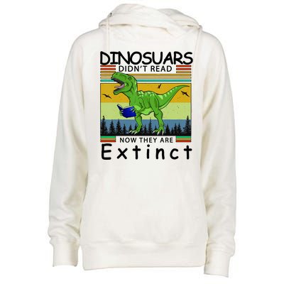 Dinosaurs Didn't Read Now They Are Extinct Funny Womens Funnel Neck Pullover Hood