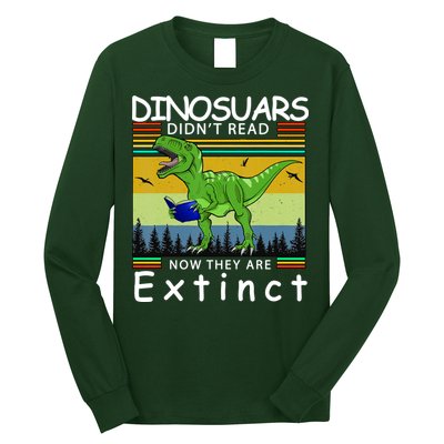 Dinosaurs Didn't Read Now They Are Extinct Funny Long Sleeve Shirt