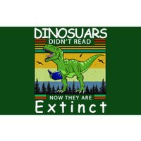 Dinosaurs Didn't Read Now They Are Extinct Funny Bumper Sticker