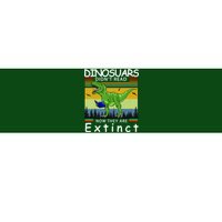 Dinosaurs Didn't Read Now They Are Extinct Funny Bumper Sticker