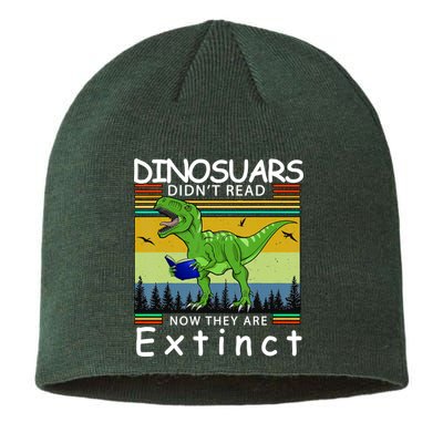 Dinosaurs Didn't Read Now They Are Extinct Funny Sustainable Beanie