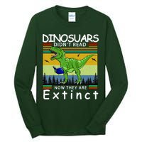 Dinosaurs Didn't Read Now They Are Extinct Funny Tall Long Sleeve T-Shirt