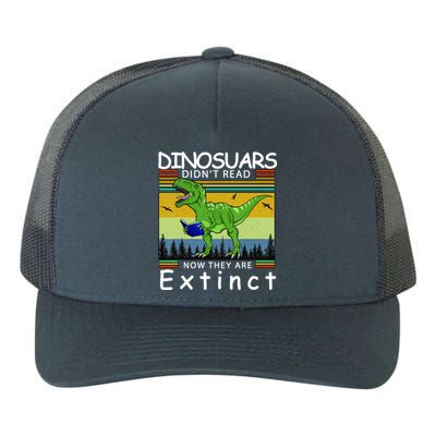 Dinosaurs Didn't Read Now They Are Extinct Funny Yupoong Adult 5-Panel Trucker Hat