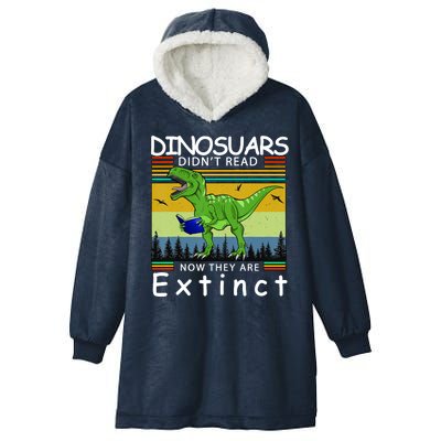 Dinosaurs Didn't Read Now They Are Extinct Funny Hooded Wearable Blanket