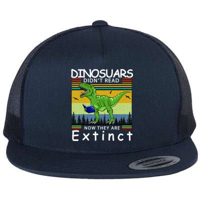 Dinosaurs Didn't Read Now They Are Extinct Funny Flat Bill Trucker Hat