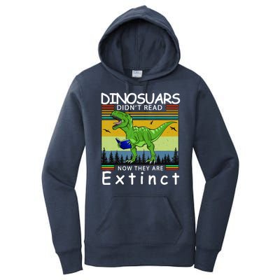 Dinosaurs Didn't Read Now They Are Extinct Funny Women's Pullover Hoodie