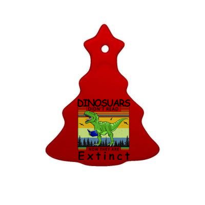 Dinosaurs Didn't Read Now They Are Extinct Funny Ceramic Tree Ornament