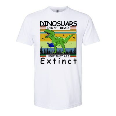 Dinosaurs Didn't Read Now They Are Extinct Funny Softstyle® CVC T-Shirt