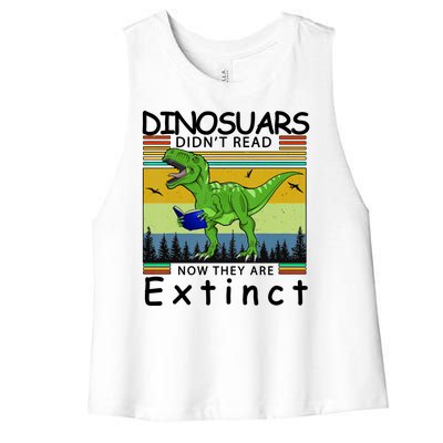 Dinosaurs Didn't Read Now They Are Extinct Funny Women's Racerback Cropped Tank