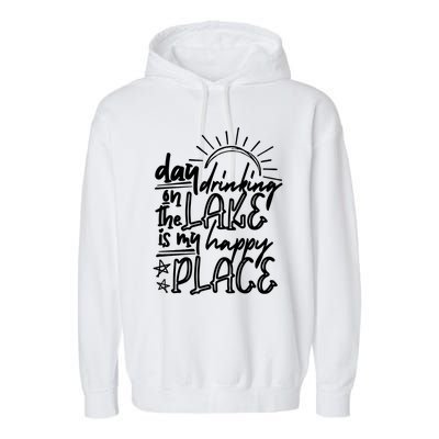 Day Ing On The Lake Is My Happy Place Summer Camping Meaningful Gift Garment-Dyed Fleece Hoodie