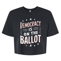 Democracy Is On The Ballot Civic Pride Design Bella+Canvas Jersey Crop Tee