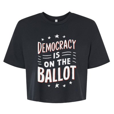 Democracy Is On The Ballot Civic Pride Design Bella+Canvas Jersey Crop Tee