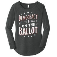 Democracy Is On The Ballot Civic Pride Design Women's Perfect Tri Tunic Long Sleeve Shirt