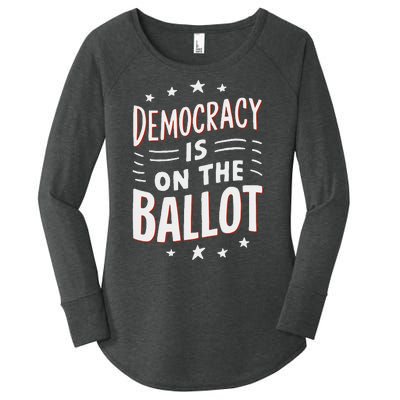 Democracy Is On The Ballot Civic Pride Design Women's Perfect Tri Tunic Long Sleeve Shirt