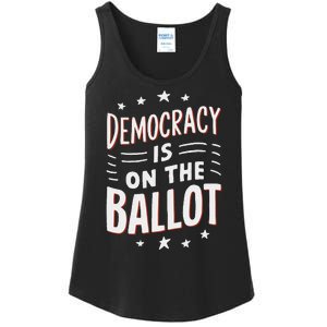 Democracy Is On The Ballot Civic Pride Design Ladies Essential Tank