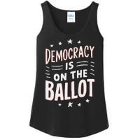 Democracy Is On The Ballot Civic Pride Design Ladies Essential Tank