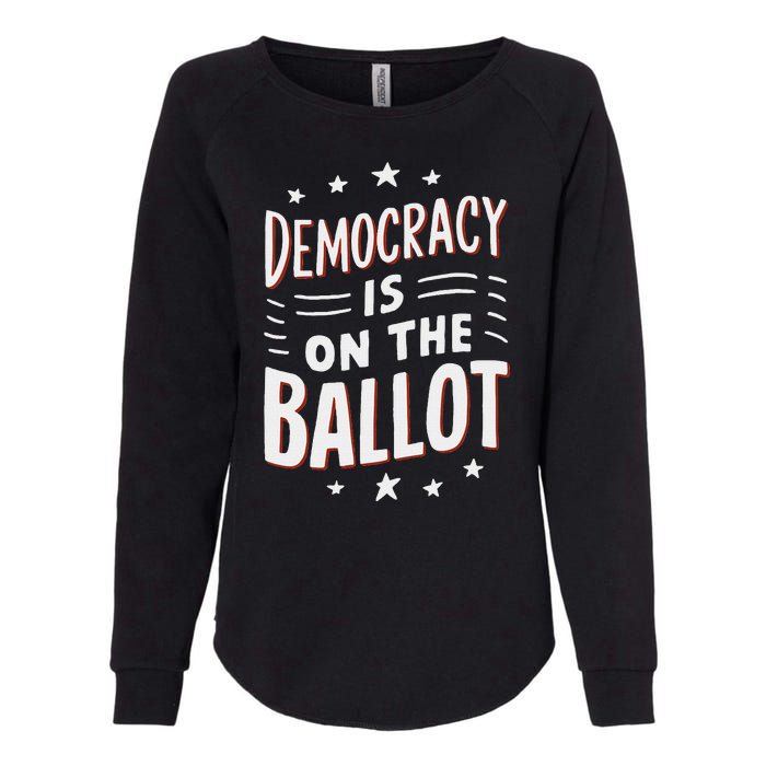 Democracy Is On The Ballot Civic Pride Design Womens California Wash Sweatshirt