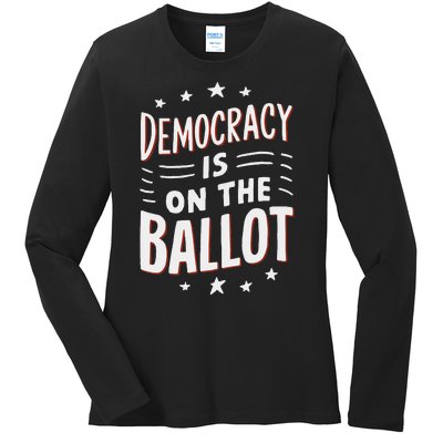 Democracy Is On The Ballot Civic Pride Design Ladies Long Sleeve Shirt