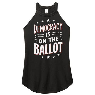 Democracy Is On The Ballot Civic Pride Design Women's Perfect Tri Rocker Tank