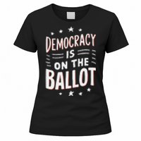 Democracy Is On The Ballot Civic Pride Design Women's T-Shirt