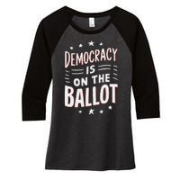 Democracy Is On The Ballot Civic Pride Design Women's Tri-Blend 3/4-Sleeve Raglan Shirt