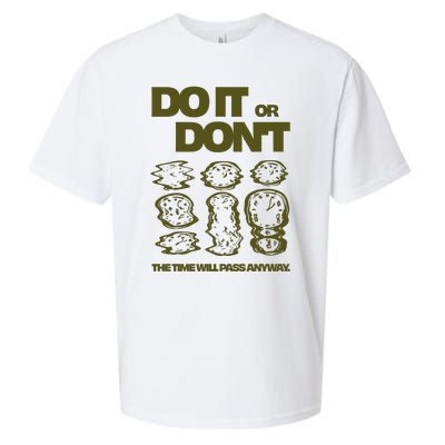 Do It Or DonT The Time Will Pass Anyway Sueded Cloud Jersey T-Shirt