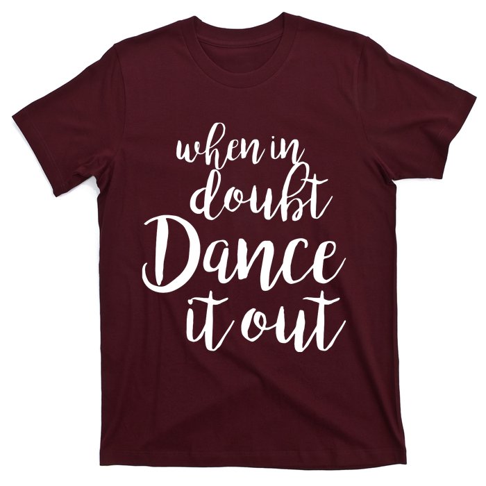 Dance It Out Cute Dance And Dance Gift For Dancers T-Shirt