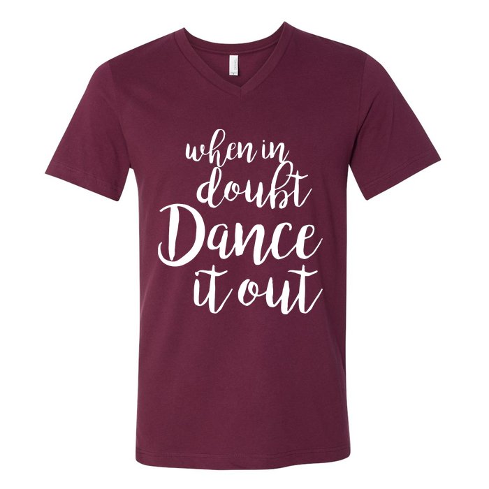 Dance It Out Cute Dance And Dance Gift For Dancers V-Neck T-Shirt