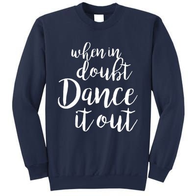 Dance It Out Cute Dance And Dance Gift For Dancers Sweatshirt