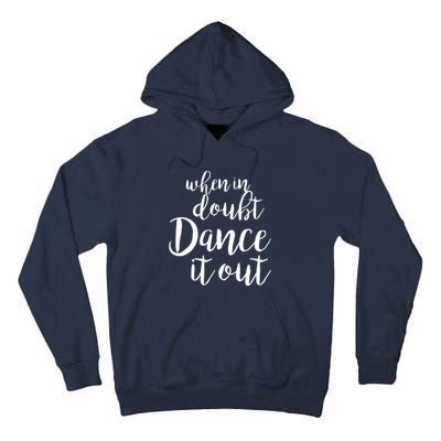 Dance It Out Cute Dance And Dance Gift For Dancers Tall Hoodie