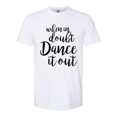 Dance It Out Cute Dance And Dance Gift For Dancers Softstyle® CVC T-Shirt