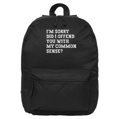 Did I Offend You With My Common Sense Sarcastic Outspoken 16 in Basic Backpack