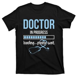 Doctor In Progress Loading Please Wait Stethoscope Medical T-Shirt