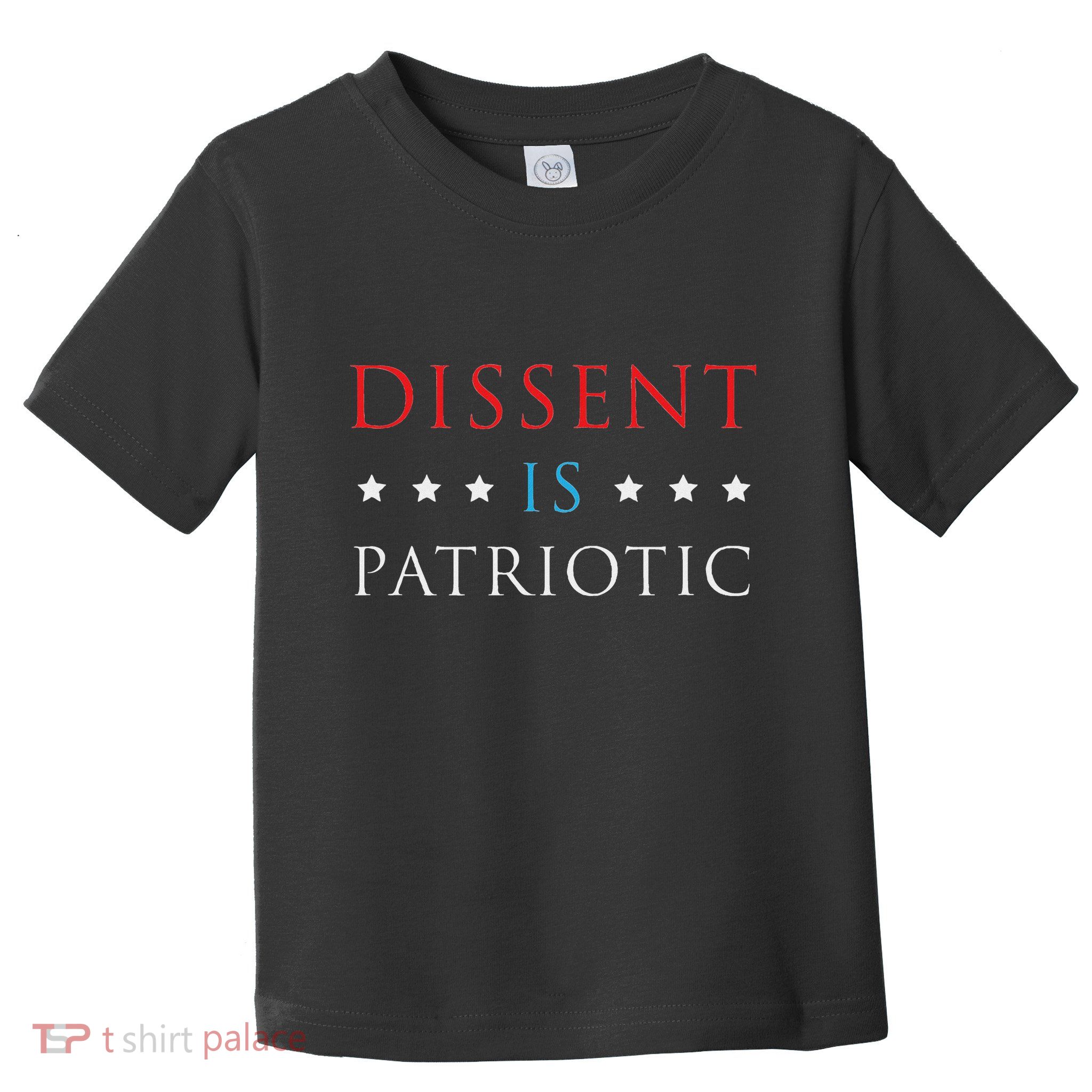 Dissent Is Patriotic Usa Political Resist Protest Gear Toddler T-Shirt