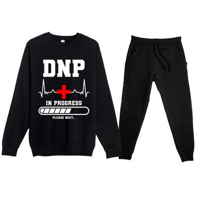 Dnp In Progress Please Wait Doctor Of Nursing Practice Cool Gift Premium Crewneck Sweatsuit Set