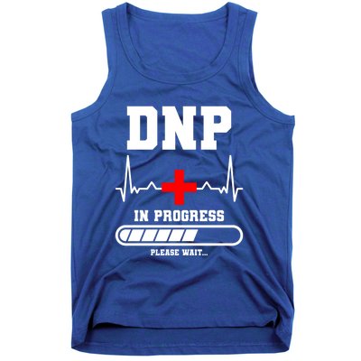 Dnp In Progress Please Wait Doctor Of Nursing Practice Cool Gift Tank Top