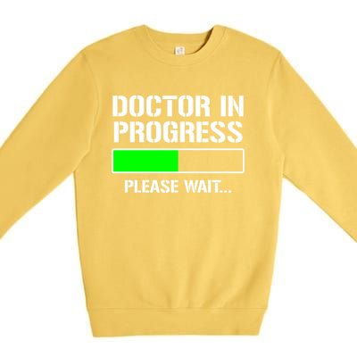 Doctor In Progress Funny Med School Student Great Gift Premium Crewneck Sweatshirt