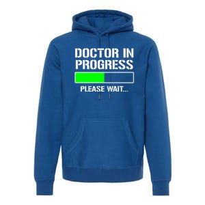 Doctor In Progress Funny Med School Student Great Gift Premium Hoodie