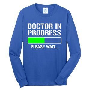 Doctor In Progress Funny Med School Student Great Gift Tall Long Sleeve T-Shirt