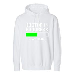 Doctor In Progress Funny Med School Student Great Gift Garment-Dyed Fleece Hoodie