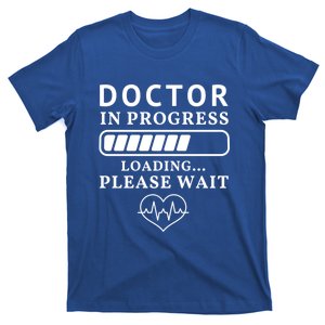 Doctor In Progress Loading Please Wait Med Future Doctor Gift T-Shirt