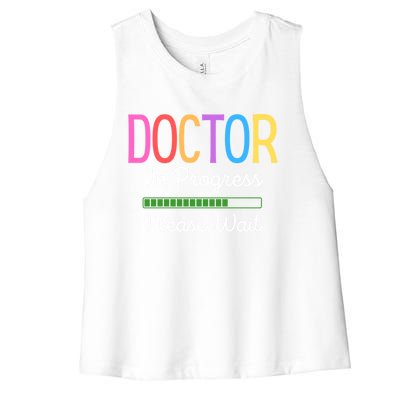 Doctor In Progress Please Wait Future Doctor Graduate Funny Cool Gift Women's Racerback Cropped Tank