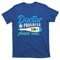 Doctor In Progress Gift T-Shirt