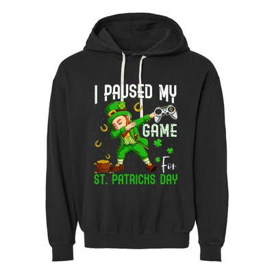 Dabbing I Paused My Game For St Patricks Day Garment-Dyed Fleece Hoodie