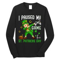 Dabbing I Paused My Game For St Patricks Day Long Sleeve Shirt