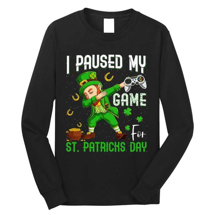 Dabbing I Paused My Game For St Patricks Day Long Sleeve Shirt