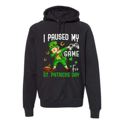 Dabbing I Paused My Game For St Patricks Day Premium Hoodie